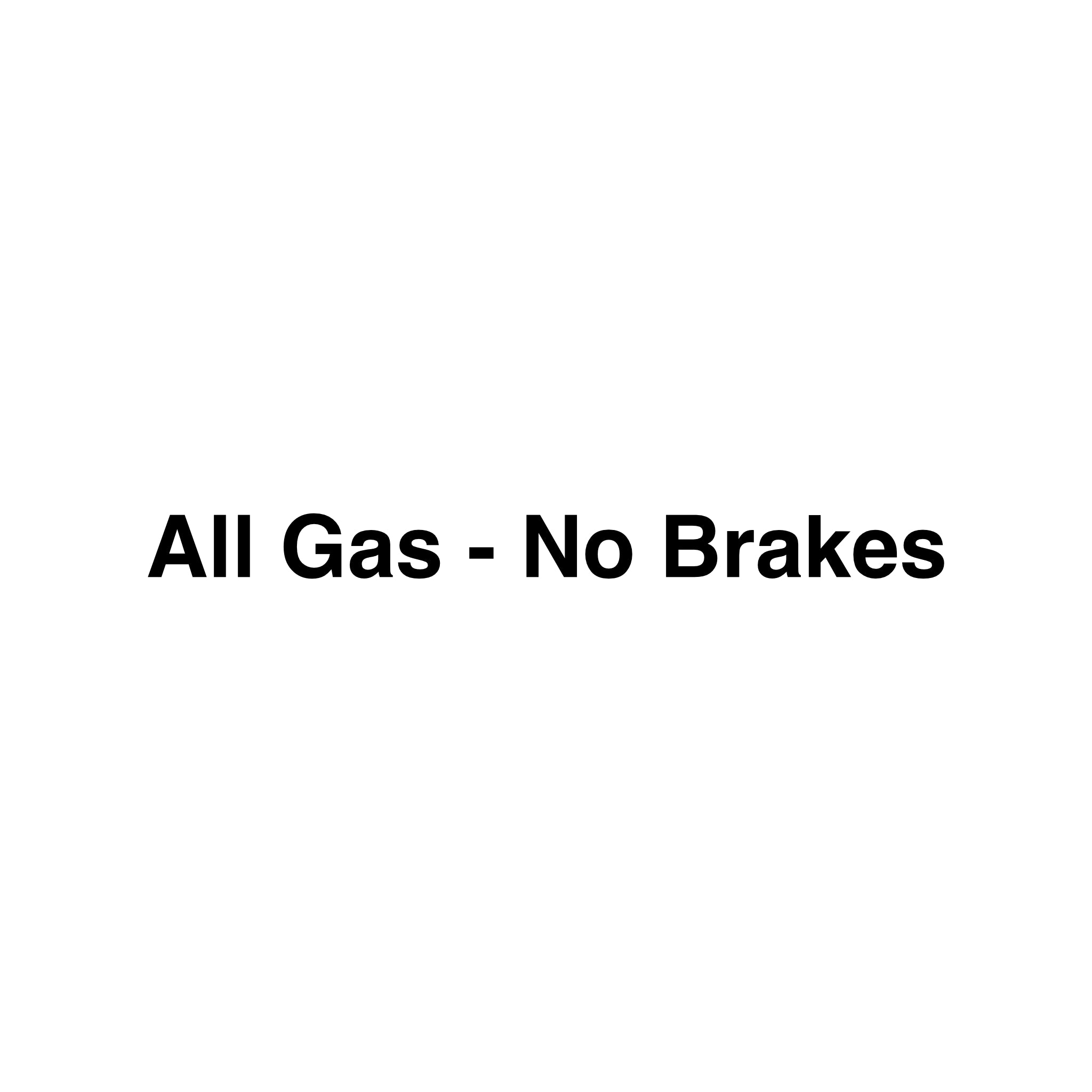 sticker all gas no brakes rennbetrieb